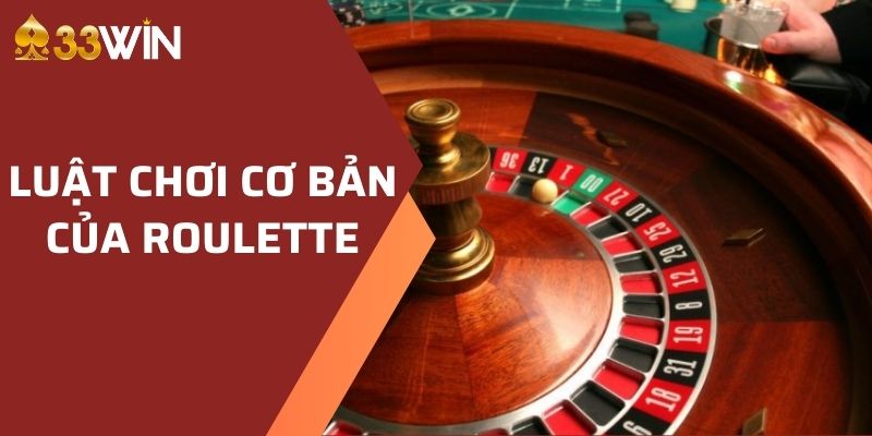 Luật chơi cơ bản của Roulette