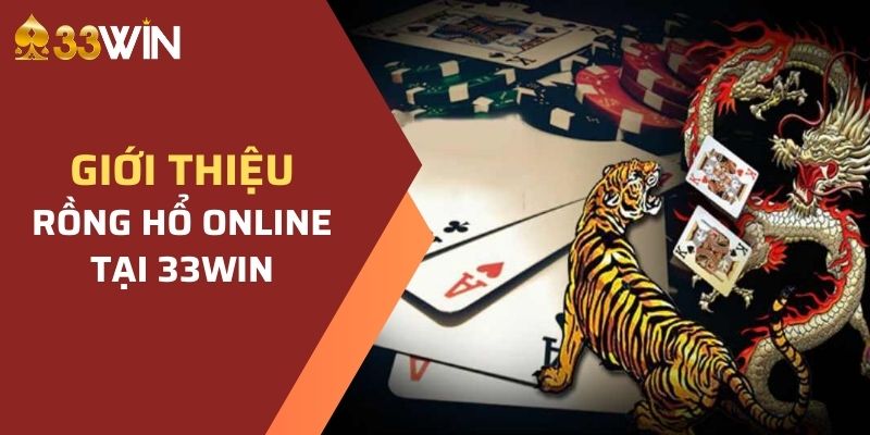 Làm quen với trò chơi rồng hổ online 33WIN