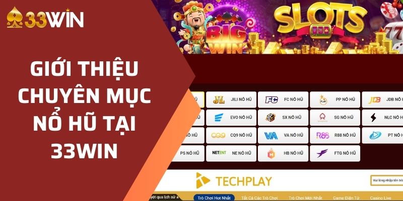 Giới thiệu chuyên mục nổ hũ hấp dẫn tại 33WIN 