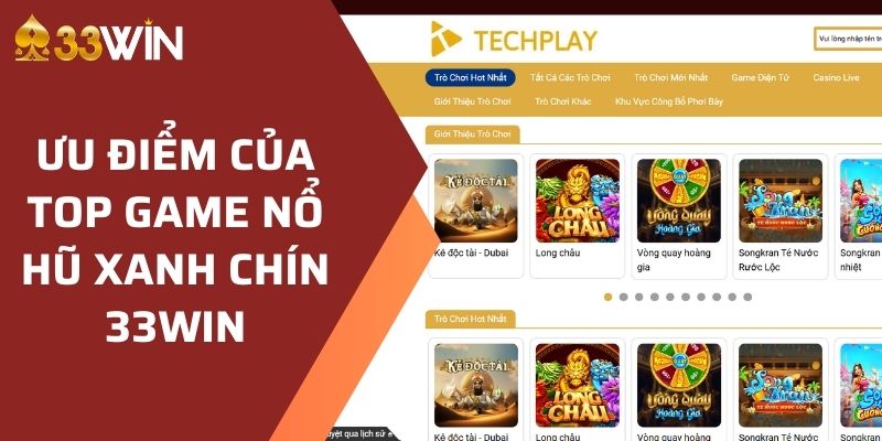 Ưu điểm của top game nổ hũ xanh chín 33WIN 