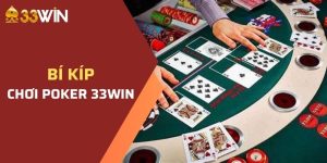 Bí kíp chơi Poker 33WIN